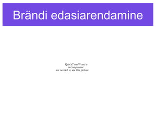 Brändi edasiarendamine


                QuickTime™ and a
                  decompressor
        are needed to see this picture.




Enne
 