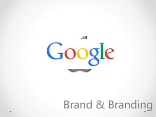 Brand & Branding
 