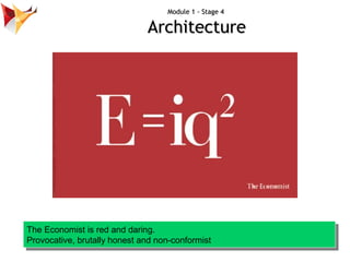 Module 1 - Stage 4

                              Architecture




The Economist is red and daring.
 The Economist is red ...