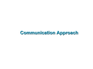 Communication Approach 