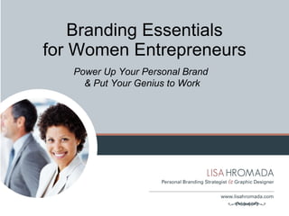 Branding Essentials for Women Entrepreneurs Power Up Your Personal Brand  & Put Your Genius to Work 