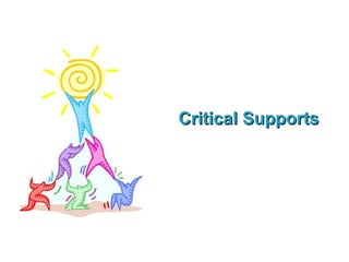 Critical Supports 