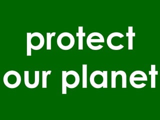protect our planet 