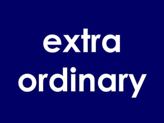 extra ordinary 