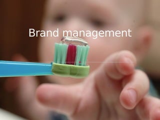 Brand management
 