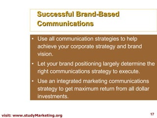 Successful Brand-Based Communications ,[object Object],[object Object],[object Object]