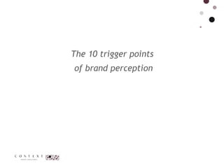 Brand Perception & the 10 Brand Trigger-Points