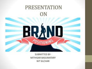 PRESENTATION
ON
SUBMITTED BY-
MITHISAR BASUMATARY
NIT SILCHAR
 