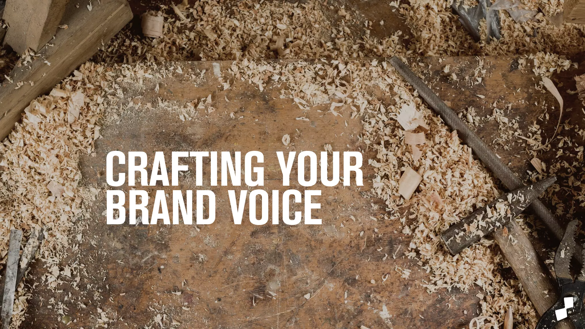 CRAFTING YOUR 
BRAND VOICE 
 