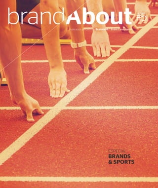 Publicación periódica de Branward® / Brand Consultants
#5
ESPECIAL:
BRANDS
& SPORTS
 