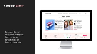Campaign Banner
Campaign Banner
on Sociolla homepage
direct consumer
to visit article on
Beauty Journal site
 