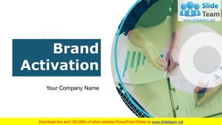 Your Company Name
Brand
Activation
 