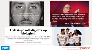 Stichting Wetenschappelijk Onderzoek
Commerciële Communicatie
Customers want to see and hear what you
stand for, as they i...