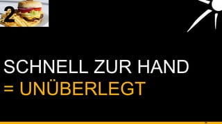 SCHNELL ZUR HAND 2 = UNÜBERLEGT 
