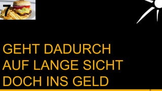 GEHT DADURCH AUF LANGE SICHT DOCH INS GELD 7 
