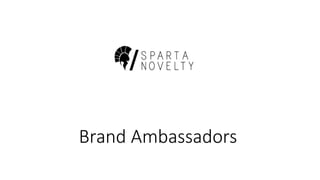 Brand	Ambassadors	
 