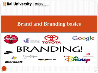 1 
Brand and Branding basics 
 
