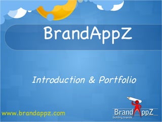 BrandAppZ Introduction & Portfolio www.brandappz.com   