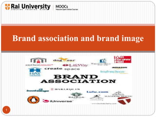 1 
Brand association and brand image 
 