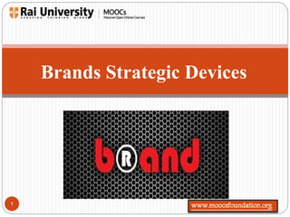1 
Brands Strategic Devices 
 