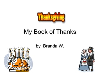 My Book of Thanks by  Branda W. 