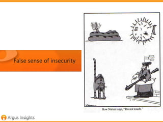 False sense of insecurity

 