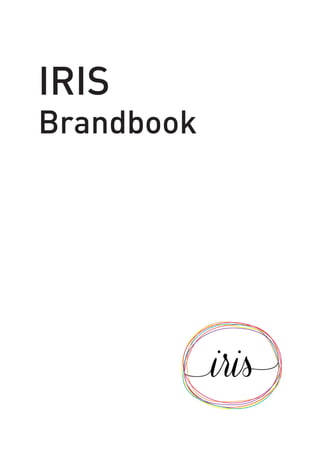IRIS
Brandbook
 