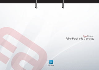 BrandDesigner
Fabio Pereira de Camargo
08Digital
 