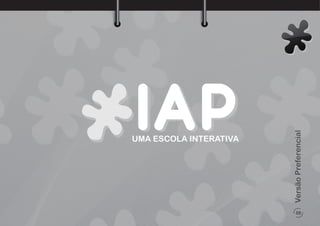UMA ESCOLA INTERATIVA
05
VersãoPreferencial
 