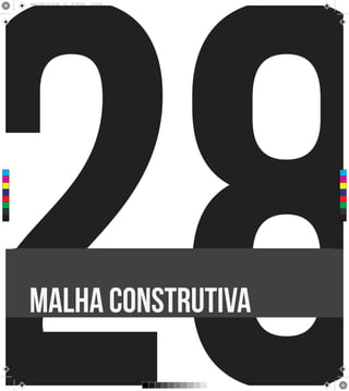 28
      Brand Book 05-06.pdf   30   05/06/2012   12:25:40




 C



 M



 Y



CM



MY



CY



CMY



 K




      cores construtiva
      malha
 
