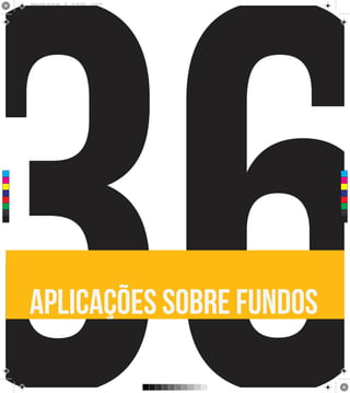 36
      Brand Book 05-06.pdf   38   05/06/2012   12:25:40




 C



 M



 Y



CM



MY



CY



CMY



 K




      aplicações sobre fundos
 