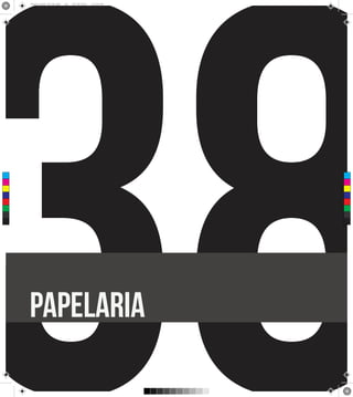 38
      Brand Book 05-06.pdf   40   05/06/2012   12:25:44




 C



 M



 Y



CM



MY



CY



CMY



 K




      Papelaria
 