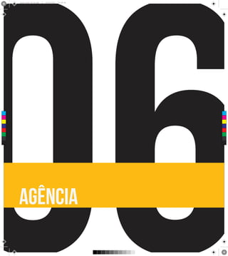 06
      Brand Book 05-06.pdf   8   05/06/2012   12:25:34




 C



 M



 Y



CM



MY



CY



CMY



 K




      agência
 