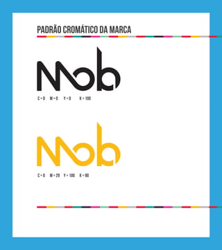 padrão cromático da marca




c=0   m=0    y=0       k = 100




c=0   m = 29 y = 100   k = 90
 