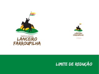 2,5cm




Limite de Redução
 