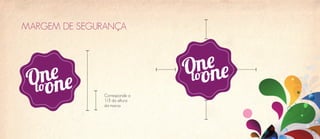 MARGEM DE SEGURANÇA




              Corresponde a
              1/3 da altura
              da marca
 