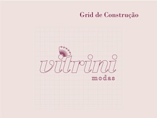 Grid de Construção
 