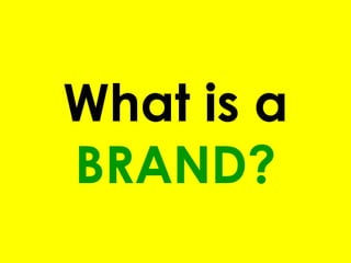 What is a  BRAND? 