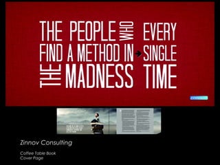 Zinnov ConsultingZinnov Consulting
Coffee Table Book
Cover Page
 