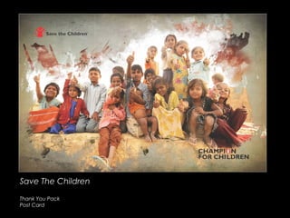 Save The ChildrenSave The Children
Thank You Pack
Post Card
 