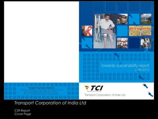 Transport Corporation of India LtdTransport Corporation of India Ltd
CSR Report
Cover Page
 