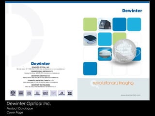 Dewinter Optical Inc.
Product Catalogue
Cover Page
 