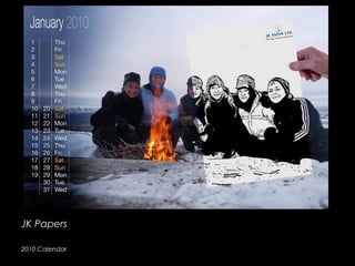 JK Papers
2010 Calendar
 