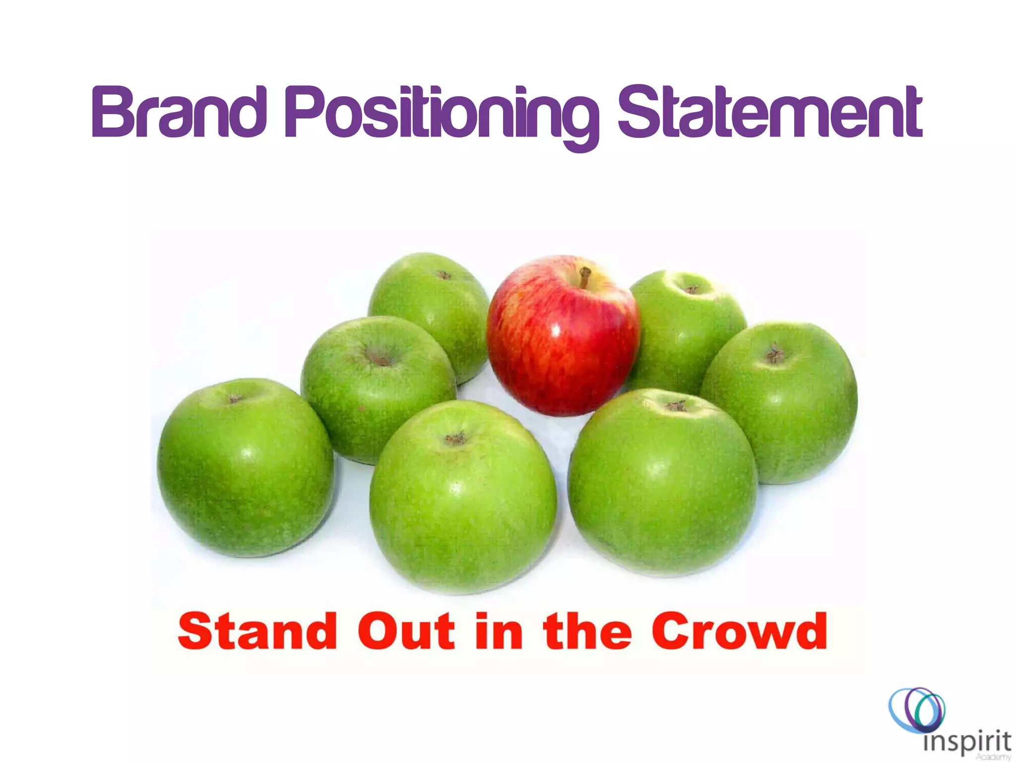 Brand Positioning Statement
 