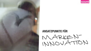 ANSATZPUNKTE FÜR

MA  RKEN-
INNOV ATION
 