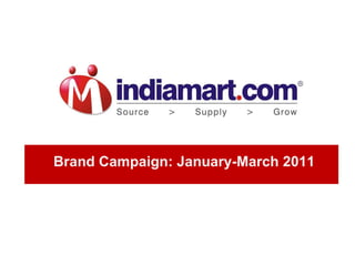 Brand Campaign: January-March 2011 