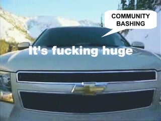 COMMUNITY BASHING 