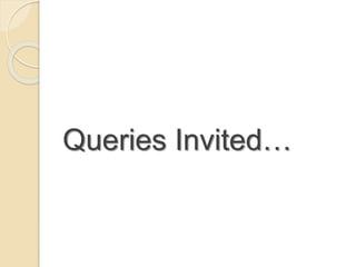 Queries Invited…
 