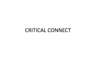CRITICAL CONNECT

 