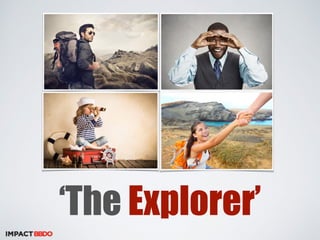 ‘The Explorer’ 
 